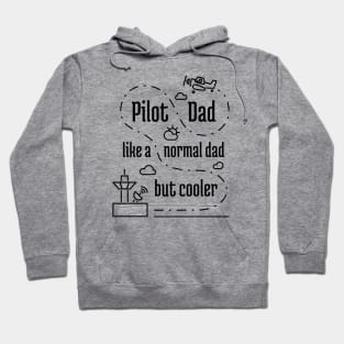 Pilot Dad Like Normal Dad But Cooler - 1 Hoodie